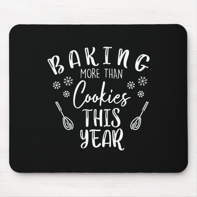 Baking More Than Cookies This Year Christmas Pregn Mouse Mat (Front)
