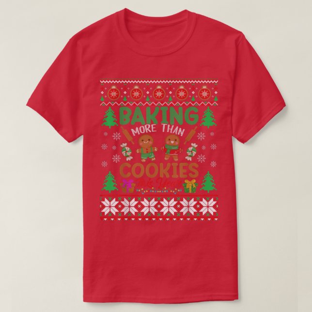 Baking More Than Cookies This Year Ugly Christmas  T-Shirt (Design Front)