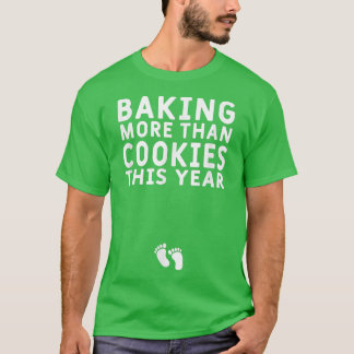 Baking More Thank Cookies This Year Baby Feet Xmas T-Shirt