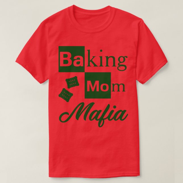 Baking Mum Mafia Humourous T-Shirt (Design Front)