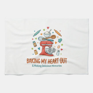 Baking My Heart Out & Making Delicious Memories  Tea Towel