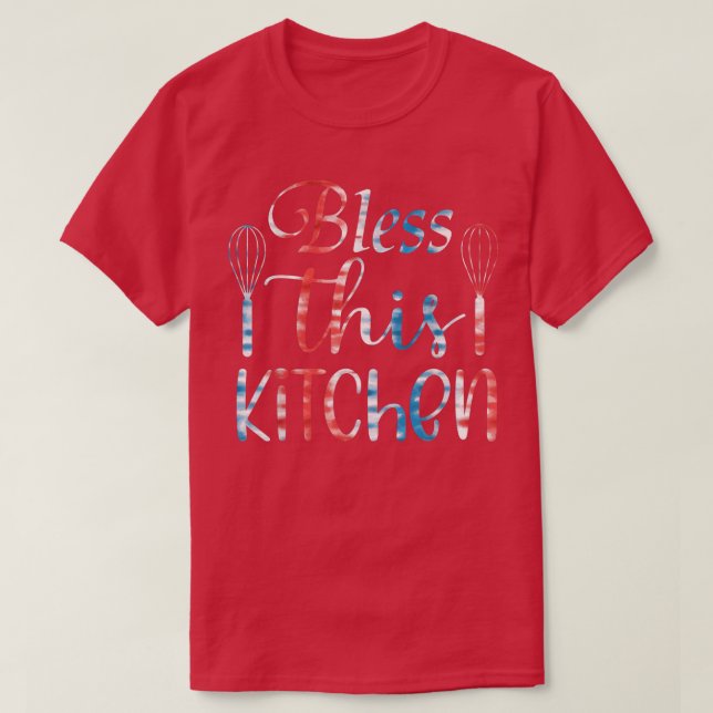 Baking Pastry Baker Baking Bless this kitchen  T-Shirt (Design Front)