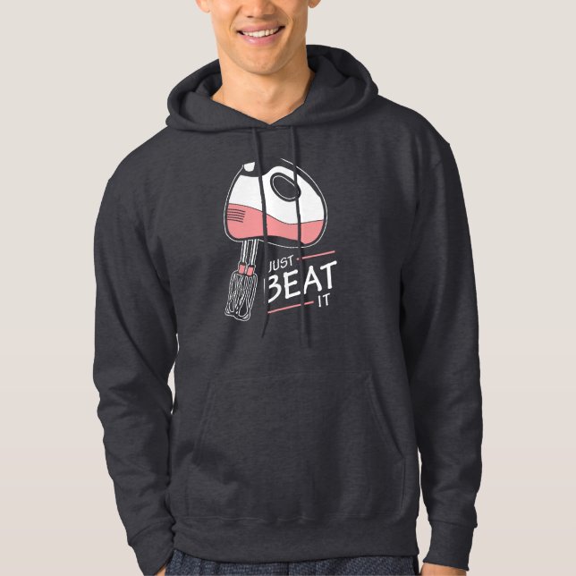 Baking Pun Just Beat It Funny Hoodie (Front)