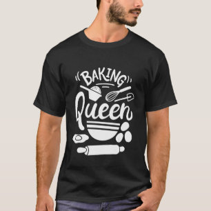 Baking Queen Baker T-Shirt