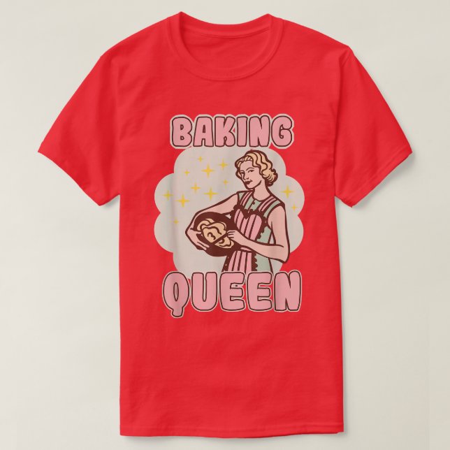 Baking Queen Bakery Dessert Pastry  T-Shirt (Design Front)