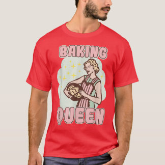 Baking Queen Bakery Dessert Pastry T-Shirt