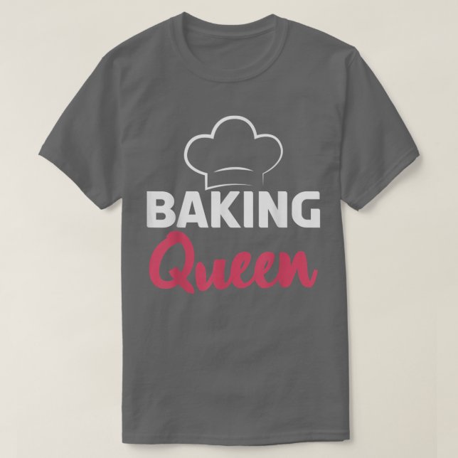 Baking Queen Cooking Baking Baker  T-Shirt (Design Front)