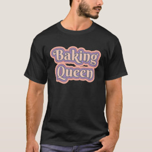 Baking Queen Cooking Saying Baker Quote Retro Vin T-Shirt