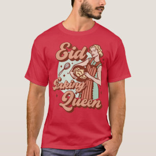 Baking Queen Eid Mubarak for Muslim Girls Women al T-Shirt