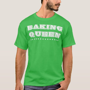 Baking Queen Mum Baker Cakes Funny Humour Saying T-Shirt