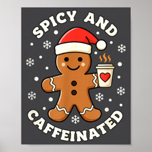 Baking Scy And Caffeinated Gingerbread Coffee Chri Poster