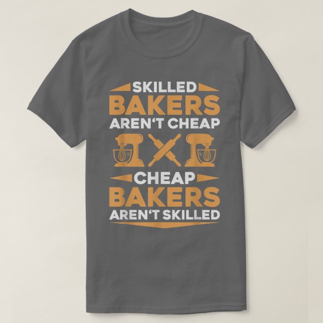 Baking Skilled Bakery Baker  T-Shirt (Design Front)