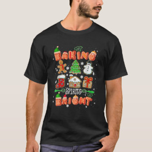 Baking Spirit Bright Christmas Tree Xmas Cookie Ki T-Shirt