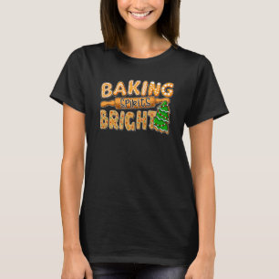 Baking Spirites Bright Christmas Cookies Baking Te T-Shirt