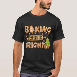 Baking Spirits Bright Chirstmas Cookie Gingerbread T-Shirt