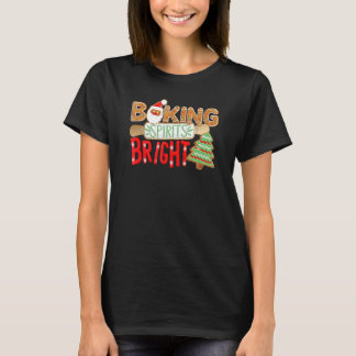 Baking Spirits Bright Christmas Cookies Christmas  T-Shirt