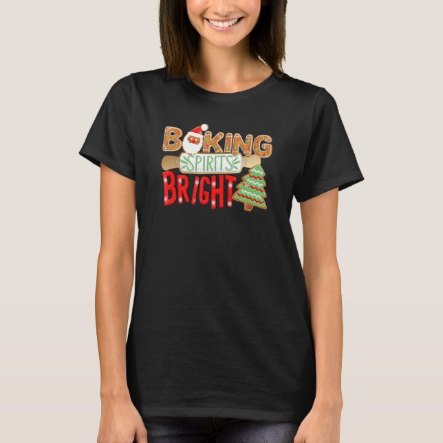 Baking Spirits Bright Christmas Cookies Christmas  T-Shirt (Front)