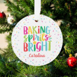 Baking Spirits Bright Colourful Sprinkles Christma Ornament<br><div class="desc">This Christmas design features the text "baking spirits bright" in fun, colourful typography surrounded by a border of rainbow sprinkles! Click the customise button if you would like to move/scale the images and further modify the text! Variations of this design, additional colours, as well as coordinating products are available in...</div>