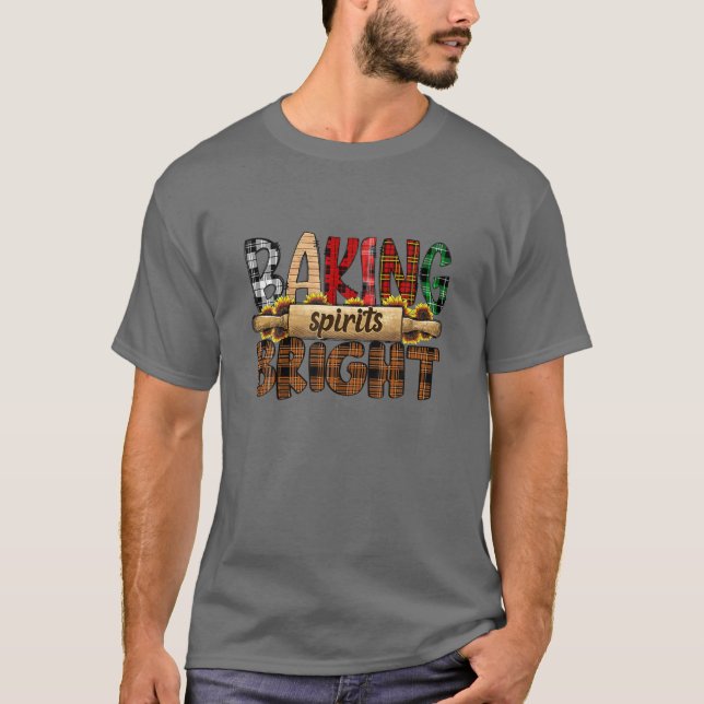 Baking Spirits Bright Cookie Funny Quote Christmas T-Shirt (Front)
