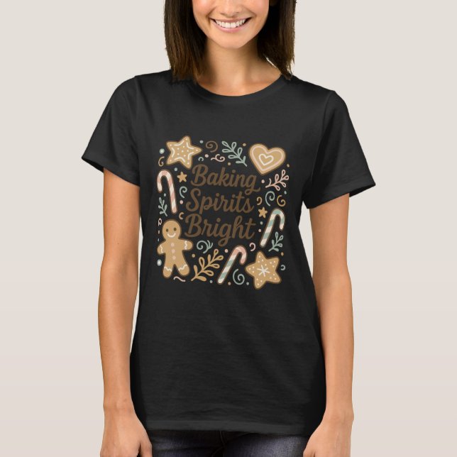 Baking Spirits Bright – Cute Gingerbread Christmas T-Shirt (Front)