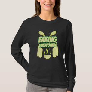 Baking Superpowers Baking Quote T-Shirt