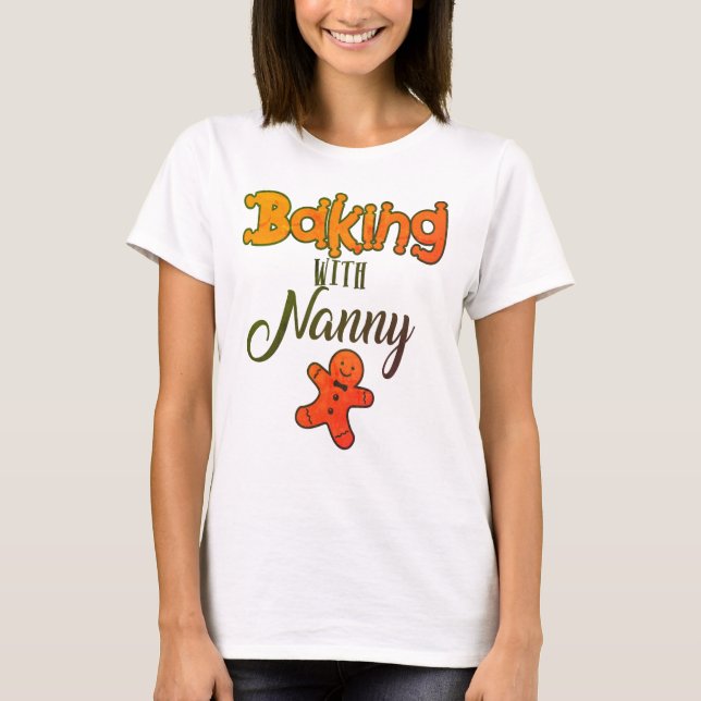 Baking With Nanny T-Shirt (Front)