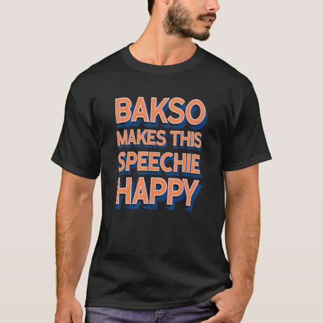 Bakso Makes This Speechie Happy Speech Therapy T-Shirt (Front)