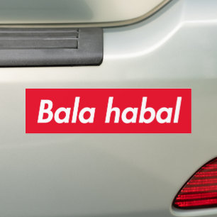 Bala Habal Funny Arabic Phrase Bumper Sticker