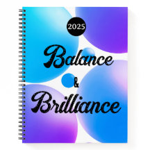 BALANCE and BRILLIANCE Spiral Notebook