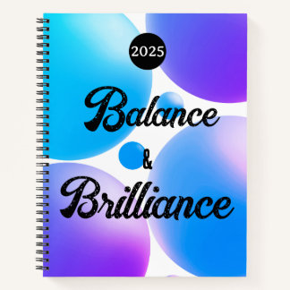 BALANCE and BRILLIANCE Spiral Notebook