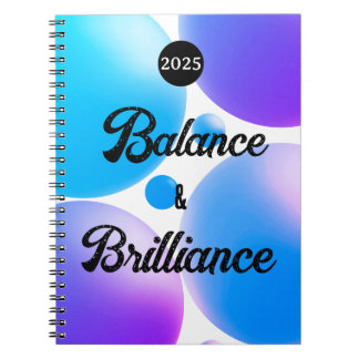 BALANCE and BRILLIANCE Spiral Notebook