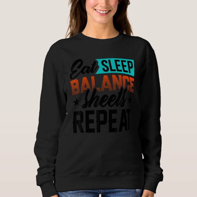 Balance Sheet Accountant Cpa Bookkeeper Software   Sweatshirt (Front)