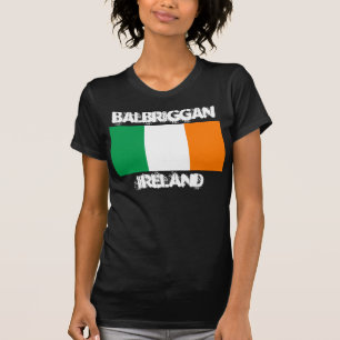 Balbriggan, Ireland with Irish flag T-Shirt