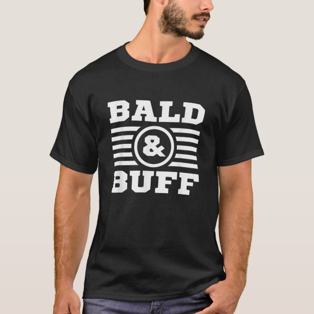 Bald Buff Funny Gym No Hair Bald Bodybuilder Fitne T-Shirt (Front)