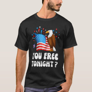 Bald Eagle American Flag You Free Tonight Happy 4t T-Shirt