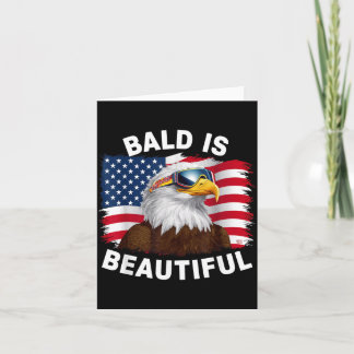 Bald Eagle Bald Is Beautiful 4th of July Card