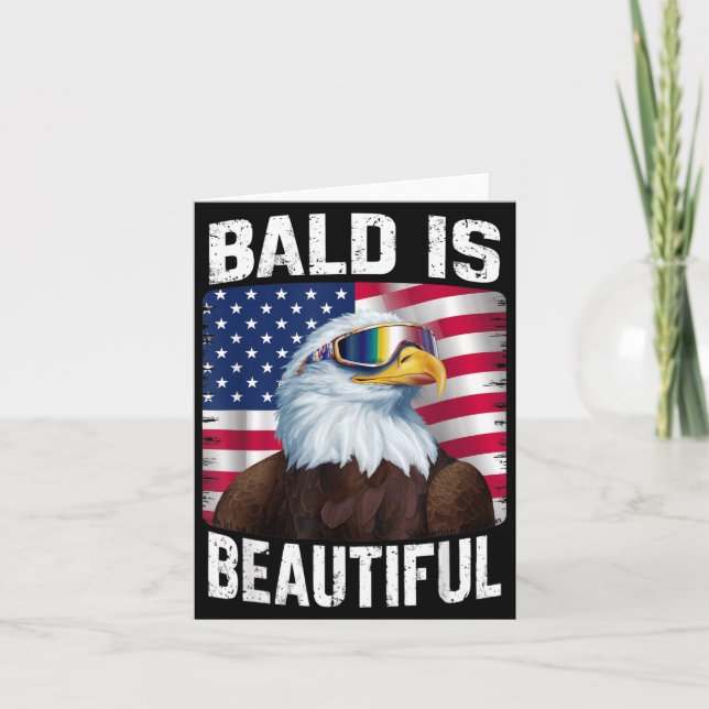 Bald Eagle Bald Is Beautiful 4th of July Card (Front)