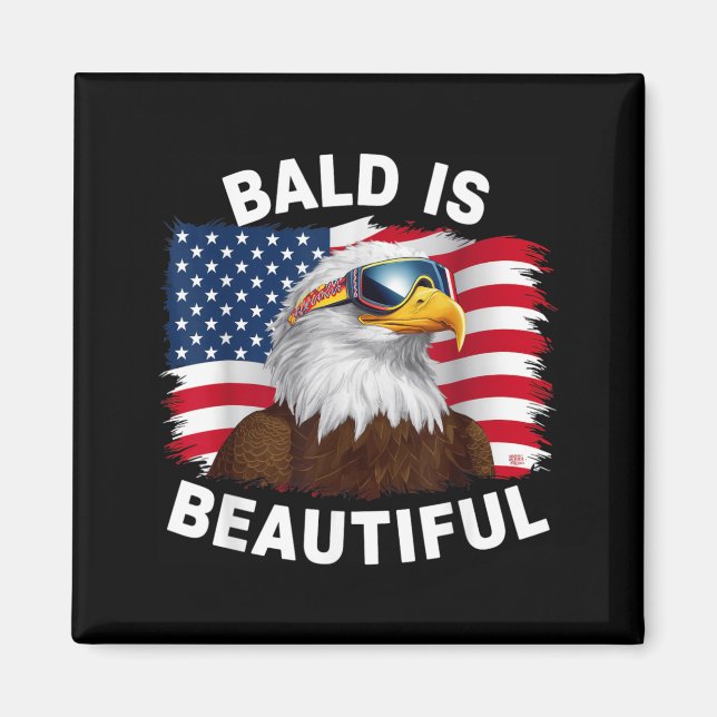 Bald Eagle Bald Is Beautiful 4th of July Magnet (Front)