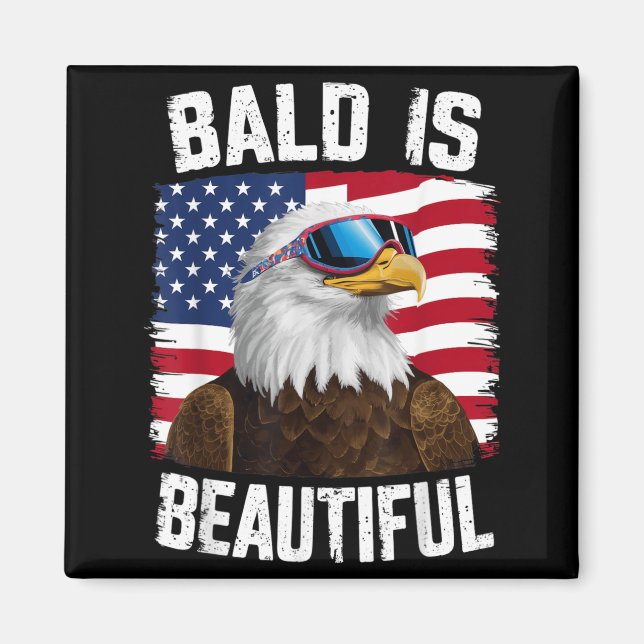 Bald Eagle Bald Is Beautiful 4th of July Magnet (Front)