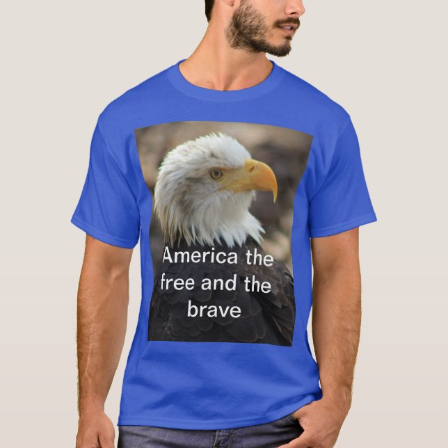 Bald Eagle  T-shirt  THE FREE AND THE BRAVE (Front)