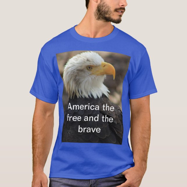 Bald Eagle  T-shirt  THE FREE AND THE BRAVE (Front)