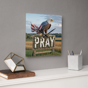 Bald Eagle With Rustic Pray Sign Square Wall Clock