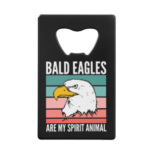 Bald Eagles Are My Spirit Animal