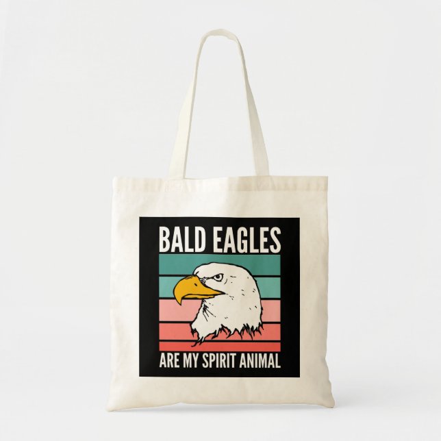 Bald Eagles Are My Spirit Animal Tote Bag (Front)