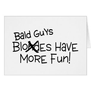 Bald Guys Have More Fun