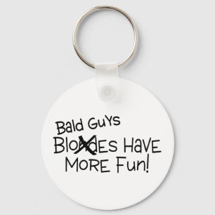 Bald Guys Have More Fun Key Ring