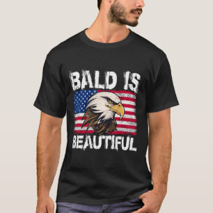 Bald Is Beautiful 4th Of July Independence Day Bal T-Shirt