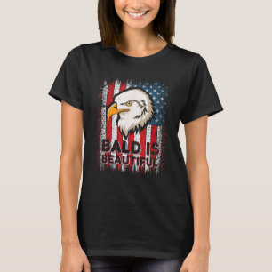 Bald Is Beautiful 4th of July Independence Day T-Shirt