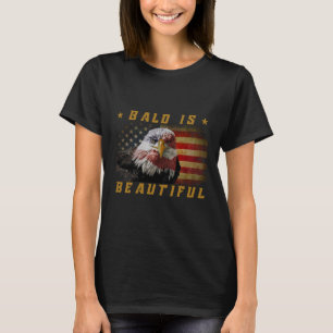 Bald Is Beautiful 4th Of July Independence Day Usa T-Shirt