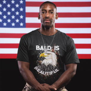 Bald is beautiful Bald Eagle Patriotic American T-Shirt